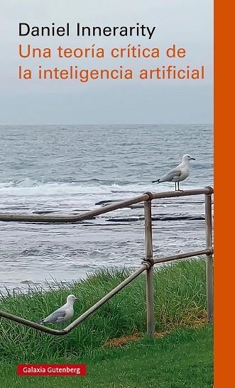 UNA TEORÍA CRÍTICA DE LA INTELIGENCIA ARTIFICIAL | 9791388019685 | INNERARITY, DANIEL