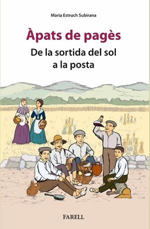 ÀPATS DE PAGÈS. DE LA SORTIDA DEL SOL A LA POSTA | 9788410211131 | ESTRUCH SUBIRANA, MARIA