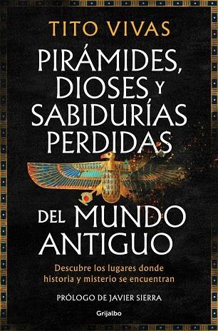 PIRÁMIDES, DIOSES Y SABIDURÍAS PERDIDAS DEL MUNDO ANTIGUO | 9788425371875 | VIVAS, TITO