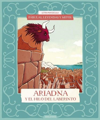 FÁBULAS, LEYENDAS Y MITOS : ARIADNA Y EL HILO DEL LABERINTO (MAYUSCULA) | 9788414073612 | GÓMEZ GIL, RICARDO