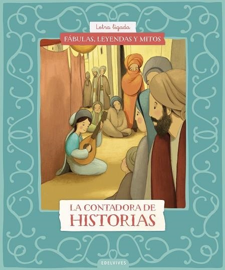 FÁBULAS, LEYENDAS Y MITOS : LA CONTADORA DE HISTORIAS (LETRA LIGADA) | 9788414073636 | LESA BROWN, CAROLINA