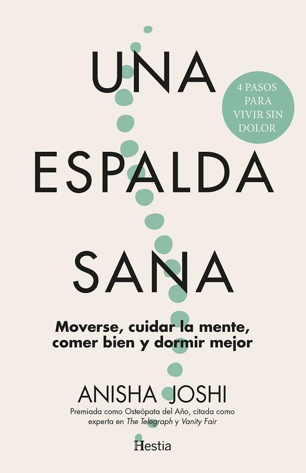 UNA ESPALDA SANA. MOVERSE, CUIDAR LA MENTE, COMER BIEN Y DORMIR MEJOR. 4 PASOS PARA VIVIR SIN DOLOR | 9791387852160 | JOSHI, ANISHA