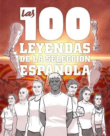LAS 100 LEYENDAS DE LA SELECCIÓN ESPAÑOLA | 9791387775186 | GONZÁLEZ ROBLES, GUILLERMO