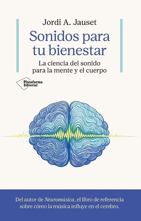 SONIDOS PARA TU BIENESTAR LA CIENCIA DEL SONIDO PARA LA MENTE Y EL CUERPO | 9791388080005 | JAUSET, JORDI A.