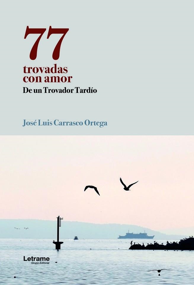 77 TROVADAS CON AMOR. DE UN TROVADOR TARDIO | 9791370294298 | CARRASCO ORTEGA, JOSÉ LUIS