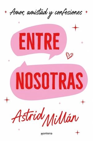 ENTRE NOSOTRAS AMOR, AMISTAD Y CONFESIONES | 9791387598792 | MILLÁN, ASTRID