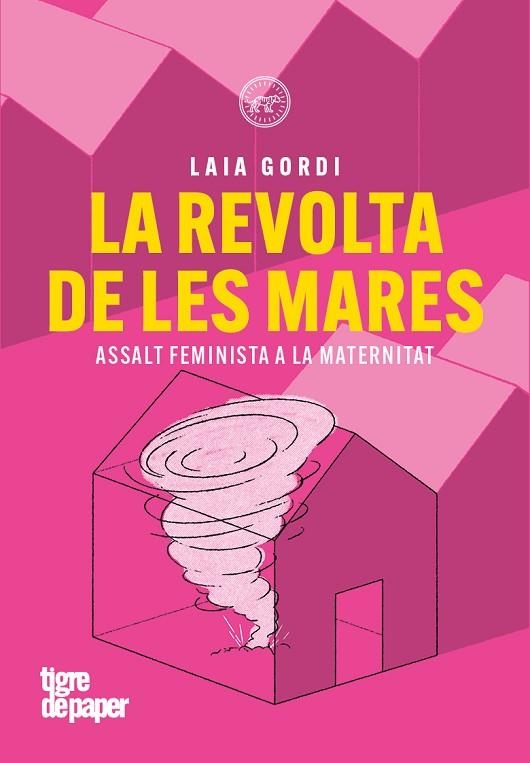 LA REVOLTA DE LES MARES ASSALT FEMINISTA A LA MATERNITAT | 9791387645229 | GORDI, LAIA