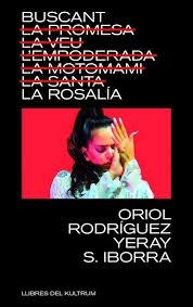 BUSCANT LA ROSALÍA LA PROMESA, LA VEU, L'EMPODERADA, LA MOTOMAMI, LA SANTA | 9788418404740 | S IBORRA, YERAY/RODRÍGUEZ, ORIOL