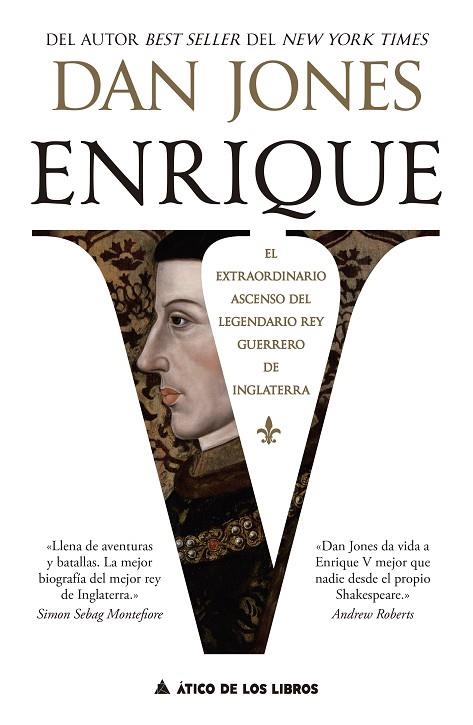 ENRIQUE V EL EXTRAORDINARIO ASCENSO DEL LEGENDARIO REY GUERRERO DE INGLATERRA | 9791387592585 | JONES, DAN