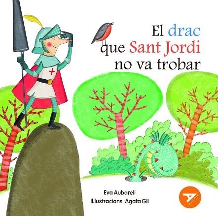 EL DRAC QUE SANT JORDI NO VA TROBAR (LLETRA IMPREMTA) | 9788447955886 | AUBARELL SOLDUGA, EVA