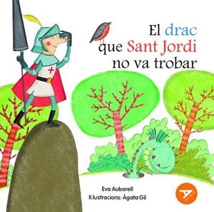 EL DRAC QUE SANT JORDI NO VA TROBAR (LLETRA IMPREMTA) | 9788447955886 | AUBARELL SOLDUGA, EVA