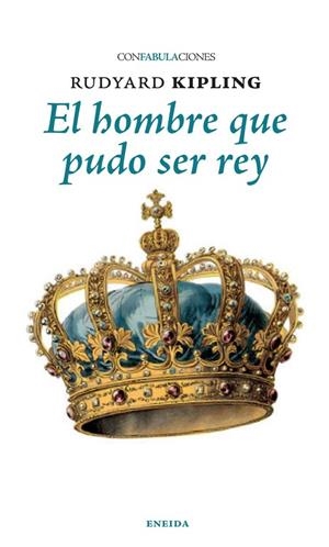 EL HOMBRE QUE PUDO SER REY | 9788417726942 | KIPLING, RUDYARD