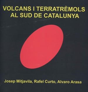 VOLCANS I TERRATRÒMOLS AL SUD DE CATALUNYA | 9788409688760 | MITJAVILA, JOSEP Mª/CURTO, RAFEL/ARASA, ALVARO