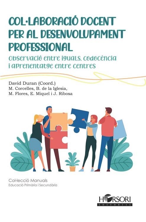 COL·LABORACIÓ DOCENT PER AL DESENVOLUPAMENT PROFESSIONAL. OBSERVACIÓ ENTRE IGUALS, CODOCÈNCIA I APRENENTATGE ENTRE CENTRES | 9788412985054 | DURAN GISBERT, DAVID/CORCELLES SEUBA, MARIONA/DE LA IGLESIA MAYOL, BEGOÑA/FLORES COLL, MARTA/MIQUEL