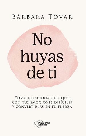 NO HUYAS DE TI | 9791387813932 | TOVAR, BÁRBARA