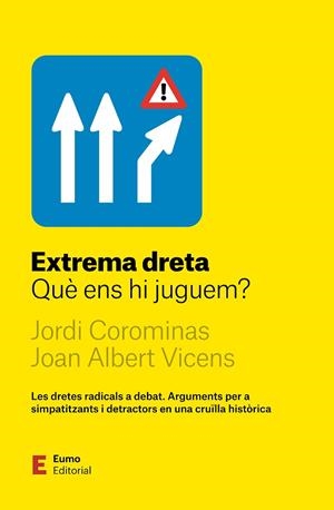 EXTREMA DRETA QUÈ ENS HI JUGUEM? | 9788497668972 | COROMINAS ESCUDÉ, JORDI/VICENS FOLGUEIRA, JOAN ALBERT