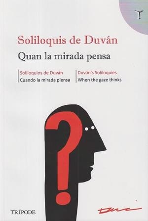 SOLILOQUIS DE DUVÁN. QUAN LA MIRADA PENSA (CATALA, ANGLES,CASTELLA) | 9791399090369 | LÓPEZ, DUVÁN