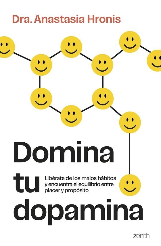 DOMINA TU DOPAMINA. LIBÉRATE DE LOS MALOS HÁBITOS Y ENCUENTRA EL EQUILIBRIO ENTRE PLACER Y PROPÓSITO | 9788408315124 | DRA. ANASTASIA HRONIS