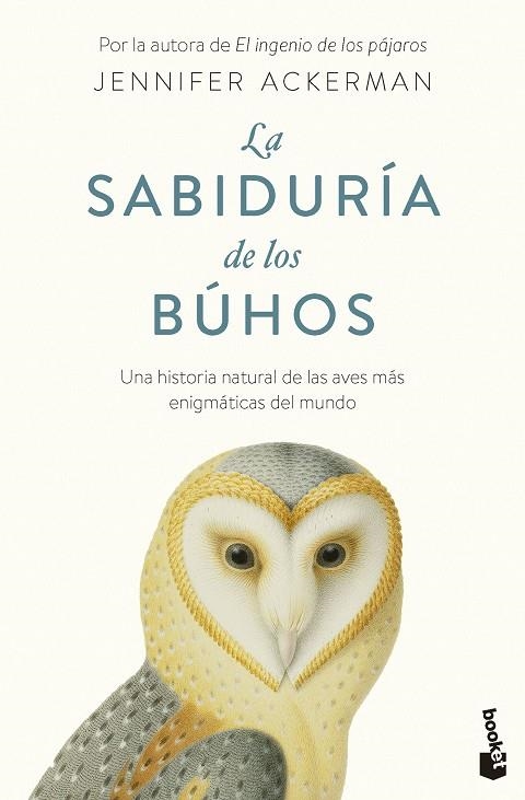LA SABIDURÍA DE LOS BÚHOS. UNA HISTORIA NATURAL DE LAS AVES MÁS ENIGMÁTICAS DEL MUNDO | 9788434440296 | ACKERMAN, JENNIFER