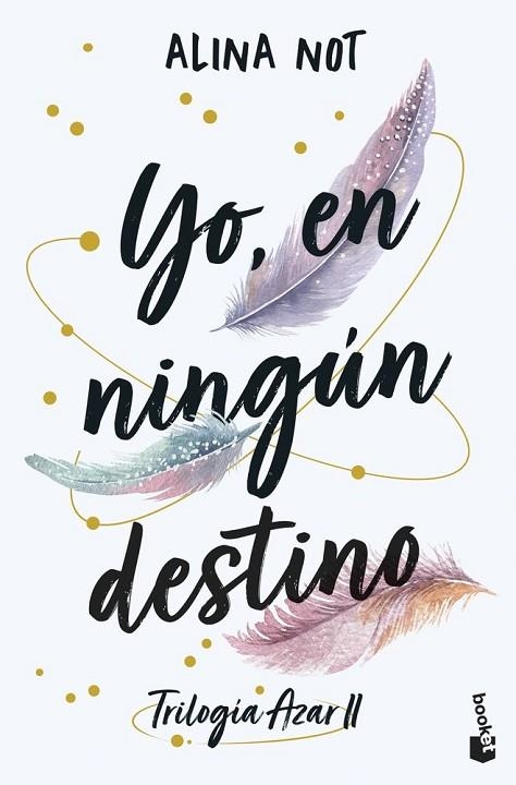 YO, EN NINGÚN DESTINO TRILOGÍA AZAR, 2 | 9788408316923 | NOT, ALINA