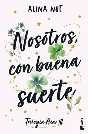 NOSOTROS, CON BUENA SUERTE TRILOGÍA AZAR, 3 | 9788408316930 | NOT, ALINA