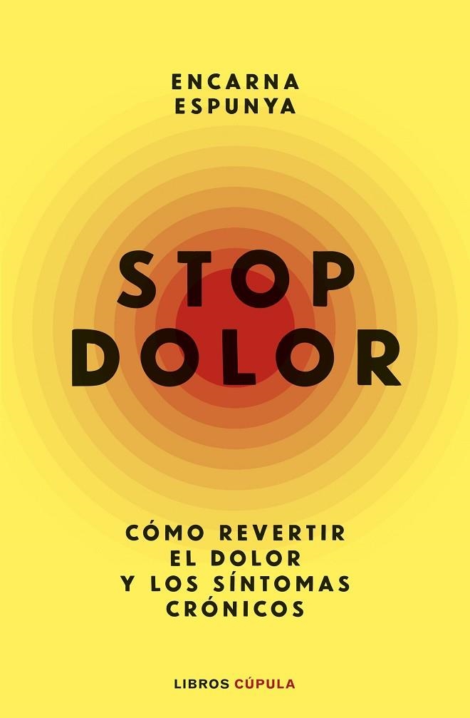 STOP DOLOR. COMO REVERTIR EL DOLOR Y LOS SINTOMAS CRONICOS | 9788448045838 | ESPUNYA, ENCARNA