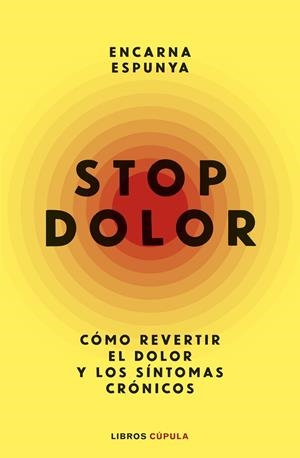 STOP DOLOR. COMO REVERTIR EL DOLOR Y LOS SINTOMAS CRONICOS | 9788448045838 | ESPUNYA, ENCARNA