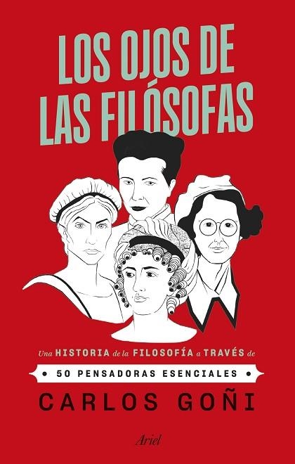 LOS OJOS DE LAS FILÓSOFAS. UNA HISTORIA DE LA FILOSOFÍA A TRAVÉS DE 50 PENSADORAS ESENCIALES | 9788434440340 | GOÑI, CARLOS