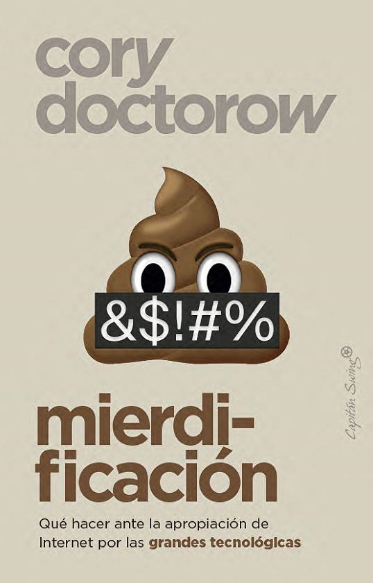 MIERDIFICACIÓN. QUÉ HACER ANTE LA APROPIACIÓN DE INTERNET POR LAS GRANDES TECNOLOGICAS | 9791399105803 | DOCTOROW, CORY