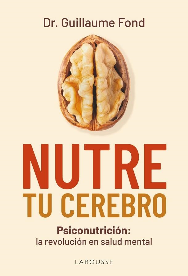 NUTRE TU CEREBRO. PSICONUTRICIÓN: LA REVOLUCIÓN EN SALUD MENTAL | 9791387520786 | FOND, GUILLAUME