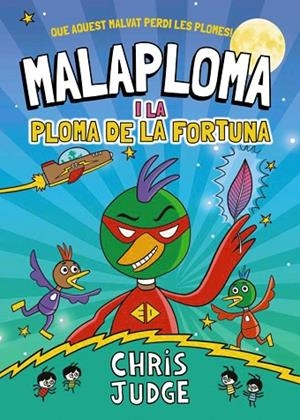 MALAPLOMA I LA PLOMA DE LA FORTUNA | 9788448967437 | JUDGE,CHRIS