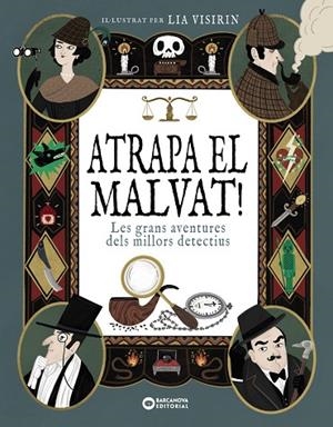 ATRAPA EL MALVAT! LES GRANS AVENTURES DELS MILLORS DETECTIUS | 9788448965709 | DIVERSOS AUTORS