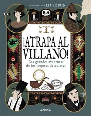 ¡ATRAPA AL VILLANO! LAS GRANDES AVENTURAS DE LOS MEJORES DETECTIVES | 9788414345269 | DOYLE, ARTHUR CONAN/CHESTERTON, GILBERT KEITH/POE, EDGAR ALLAN/COLLINS, WILKIE/LEBLANC, MAURICE/DICK