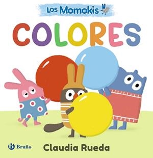 LOS MOMOKIS. COLORES | 9788469646205 | RUEDA, CLAUDIA