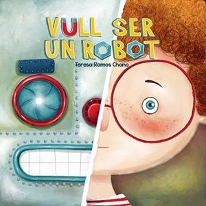 VULL SER UN ROBOT (BULLYING) | 9788491459019 | RAMOS CHANO, MARÍA TERESA