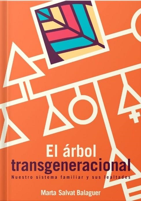 EL ÁRBOL TRANSGENERACIONAL. NUESTRO SISTEMA FAMILIAR Y SUS LEALTADES | 9788409290192 | SALVAT BALAGUER, MARTA