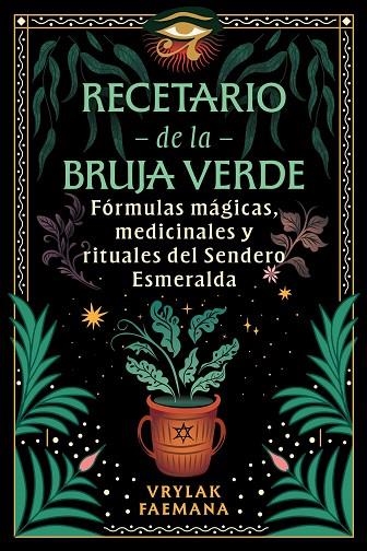RECETARIO DE LA BRUJA VERDE. FORMULAS MAGICAS, MEDICINALES Y RITUALES DEL SENDERO ESMERALDA | 9798888503546 | FAEMANA, VRYLAK
