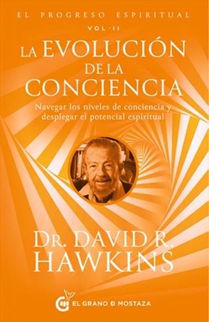 EL PROGRESO ESPIRITUAL 2. LA EVOLUCION DE LA CONCIENCIA | 9791399075274 | HAWKINS, DAVID R HAWKINS