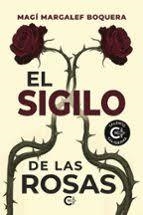 EL SIGILO DE LAS ROSAS | 9788410457058 | MARGALEF BOQUERA.MAGI