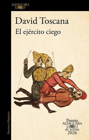EL EJÉRCITO CIEGO (PREMIO ALFAGUARA DE NOVELA 2026) | 9788420479309 | TOSCANA, DAVID