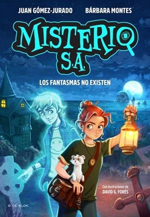 MISTERIO S.A. 1 LOS FANTASMAS NO EXISTEN | 9791387695552 | GÓMEZ-JURADO, JUAN/MONTES, BÁRBARA
