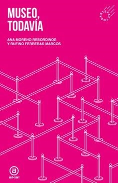 MUSEO, TODAVÍA | 9788446058168 | MORENO REBORDINOS, ANA/FERRERAS MARCOS, RUFINO