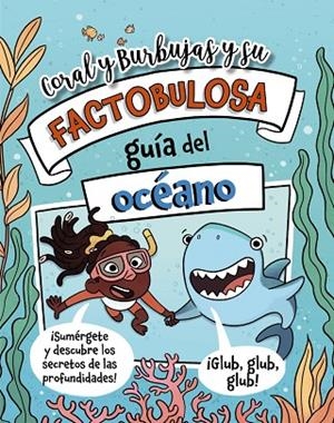 CORAL Y BURBUJAS Y SU FACTOBULOSA GUÍA DEL OCÉANO | 9788410301849 | TURNER, TRACEY