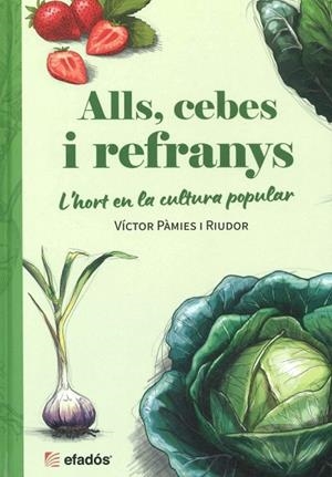 ALLS, CEBES I REFRANYS L'HORT EN LA CULTURA POPULAR | 9791387658250 | PÀMIES RIUDOR, VICTOR