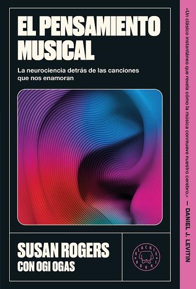 EL PENSAMIENTO MUSICAL  LA NEUROCIENCIA DETRÁS DE LAS CANCIONES QUE NOS ENAMORAN | 9791387748791 | ROGERS, SUSAN/OGAS, OGI