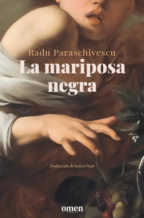 LA MARIPOSA NEGRA   VIDA DE CARAVAGGIO | 9788412865677 | PARASCHIVESCU, RADU