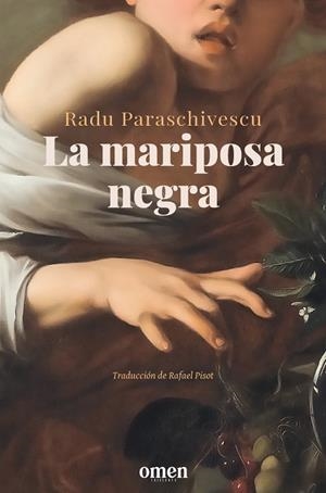 LA MARIPOSA NEGRA   VIDA DE CARAVAGGIO | 9788412865677 | PARASCHIVESCU, RADU