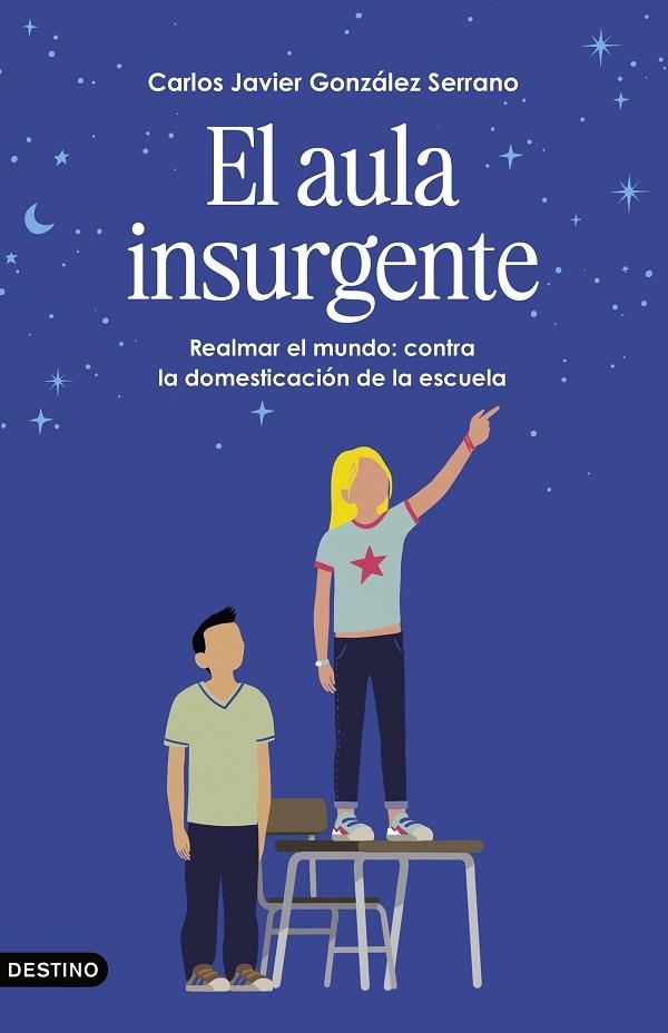 EL AULA INSURGENTE. REALMAR EL MUNDO: CONTRA LA DOMESTICACIÓN DE LA ESCUELA | 9788423369461 | GONZÁLEZ SERRANO, CARLOS JAVIER