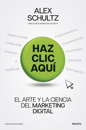 HAZ CLIC AQUÍ. EL ARTE Y LA CIENCIA DEL MARKETING DIGITAL | 9788423440368 | SCHULTZ, ALEX