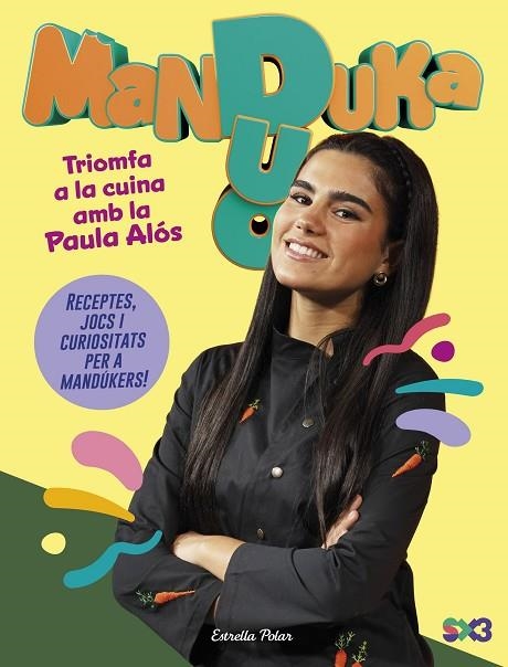 MANDUKA DUO. TRIOMFA A LA CUINA AMB LA PAULA ALÓS. RECEPTES, JOCS I CURIOSITATS PER A MANDUKERS | 9791387903893 | ALÓS, PAULA